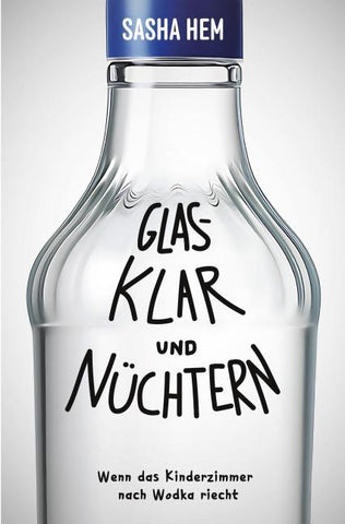 Glasklar und Nüchtern