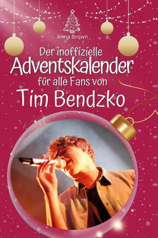 Der inoffizielle Adventskalender für alle Fans von Tim Bendzko