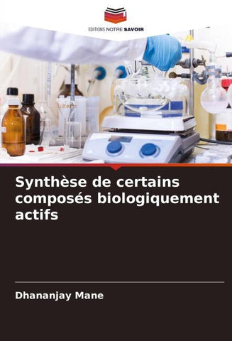 Synthèse de certains composés biologiquement actifs