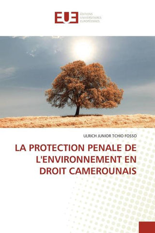 LA PROTECTION PENALE DE L'ENVIRONNEMENT EN DROIT CAMEROUNAIS