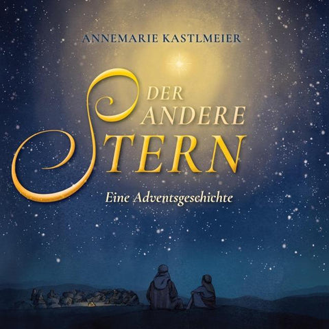 Der andere Stern. Eine Adventsgeschichte