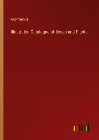 Illustrated Catalogue of Seeds and Plants