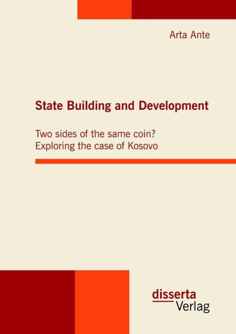 State Building and Development: Two sides of the same coin? Exploring the case of Kosovo