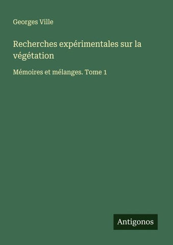 Recherches expérimentales sur la végétation