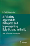 A Fiduciary Approach to Delegated and Implementing Rule-Making in the EU