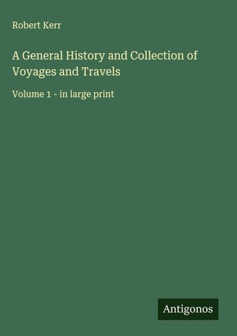 A General History and Collection of Voyages and Travels