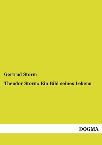 Theodor Storm: Ein Bild seines Lebens