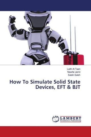 How To Simulate Solid State Devices, EFT & BJT