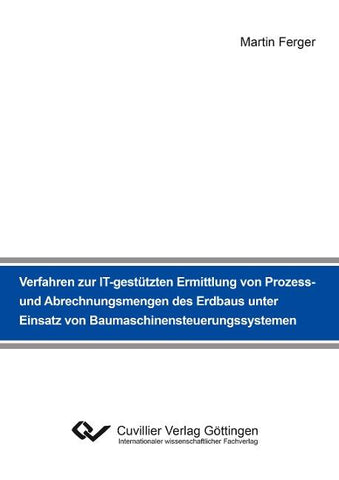 Verfahren zur IT-gestützten Ermittlung von Prozess- und Abrechnungsmengen des Erdbaus unter Einsatz von Baumaschinensteuerungssystemen