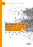 The Three Ps of Liberty