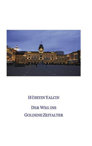 Der Weg ins Goldene Zeitalter