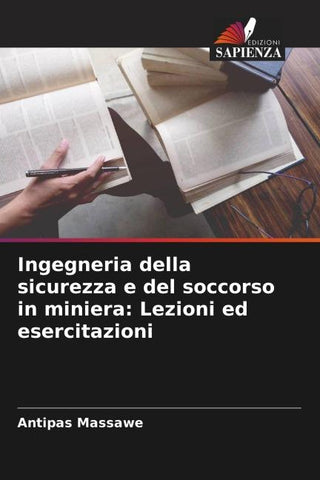 Ingegneria della sicurezza e del soccorso in miniera: Lezioni ed esercitazioni