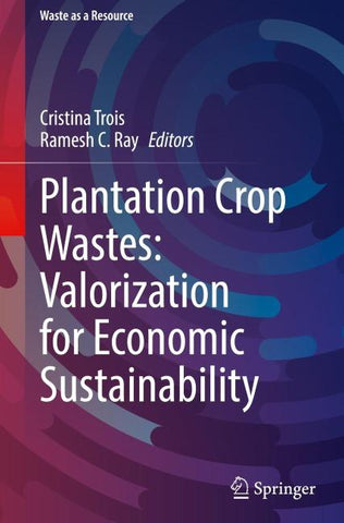 Plantation Crop Wastes: Valorization for Economic Sustainability