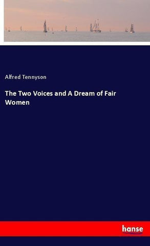 The Two Voices and A Dream of Fair Women