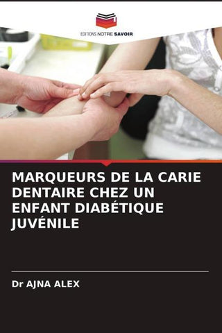 MARQUEURS DE LA CARIE DENTAIRE CHEZ UN ENFANT DIABÉTIQUE JUVÉNILE