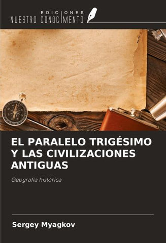EL PARALELO TRIGÉSIMO Y LAS CIVILIZACIONES ANTIGUAS