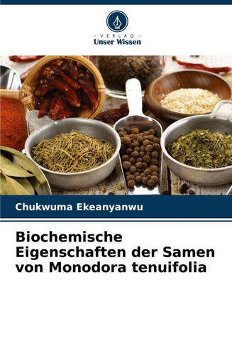 Biochemische Eigenschaften der Samen von Monodora tenuifolia