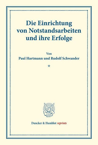 Die Einrichtung von Notstandsarbeiten und ihre Erfolge.