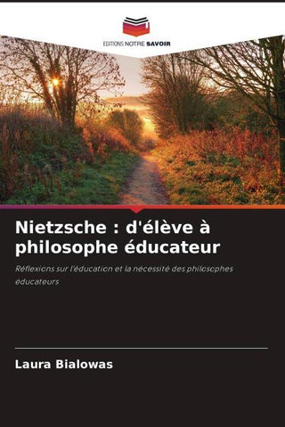 Nietzsche : d'élève à philosophe éducateur