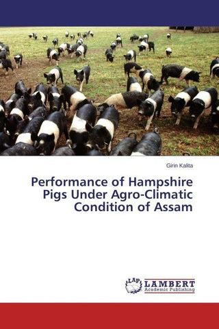 Performance of Hampshire Pigs Under Agro-Climatic Condition of Assam