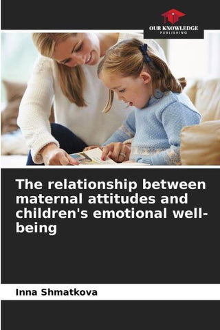 The relationship between maternal attitudes and children's emotional well-being