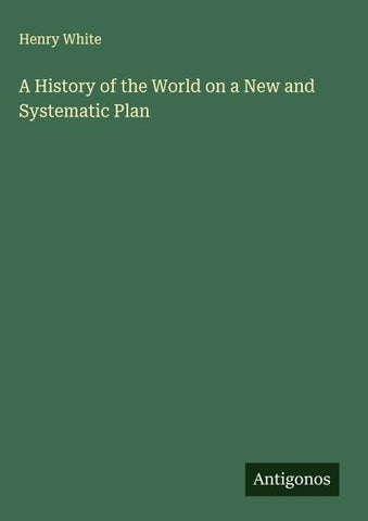 A History of the World on a New and Systematic Plan