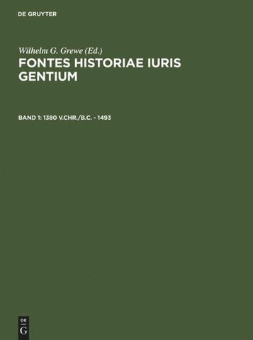Fontes Historiae Iuris Gentium / 1380 v.Chr./B.C. – 1493