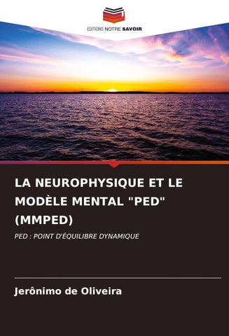 LA NEUROPHYSIQUE ET LE MODÈLE MENTAL "PED" (MMPED)