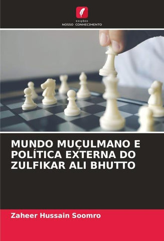 MUNDO MUÇULMANO E POLÍTICA EXTERNA DO ZULFIKAR ALI BHUTTO