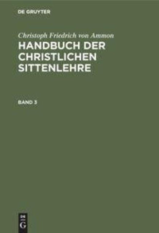 Handbuch der christlichen Sittenlehre. Band 3