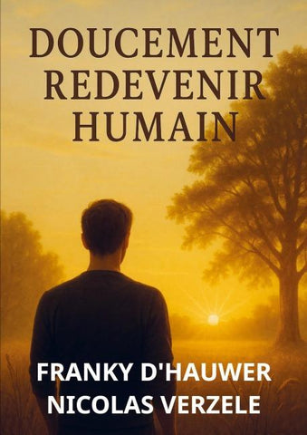 DOUCEMENT REDEVENIR HUMAIN