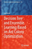 Decision Tree and Ensemble Learning Based on Ant Colony Optimization