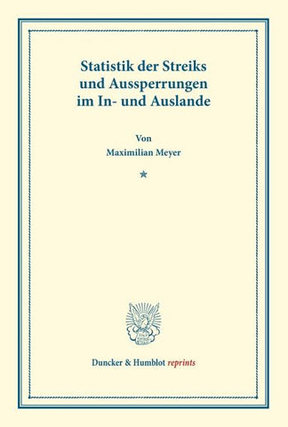 Statistik der Streiks und Aussperrungen im In- und Auslande.
