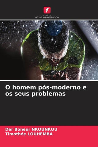 O homem pós-moderno e os seus problemas