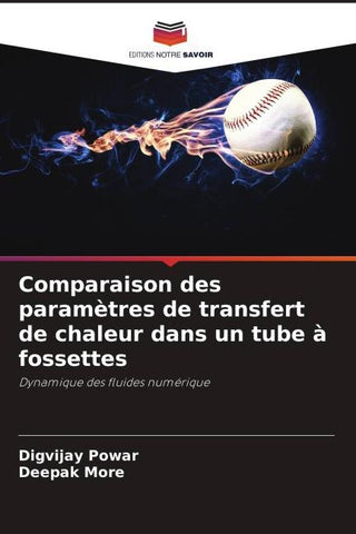 Comparaison des paramètres de transfert de chaleur dans un tube à fossettes