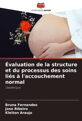 Évaluation de la structure et du processus des soins liés à l'accouchement normal