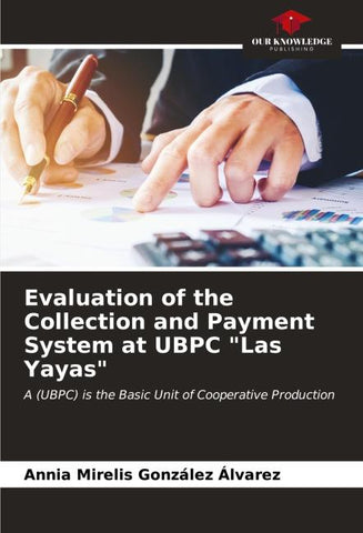 Evaluation of the Collection and Payment System at UBPC "Las Yayas"