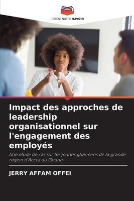 Impact des approches de leadership organisationnel sur l'engagement des employés