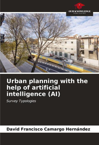 Urban planning with the help of artificial intelligence (AI)