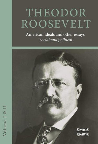 American ideals and other essays. Social and political