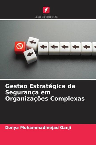 Gestão Estratégica da Segurança em Organizações Complexas