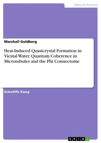 Heat-Induced Quasicrystal Formation in Vicinal Water. Quantum Coherence in Microtubules and the Phi Connectome