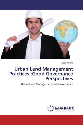 Urban Land Management Practices :Good Governance Perspectives