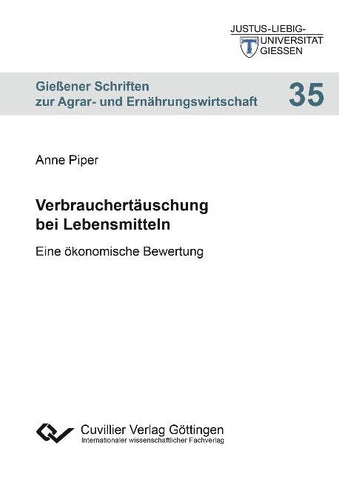 Verbrauchertäuschung bei Lebensmitteln. Eine ökonomische Bewertung