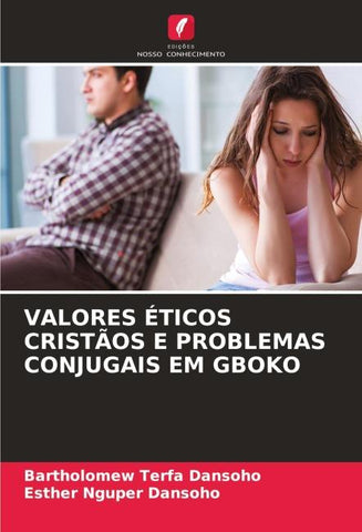 VALORES ÉTICOS CRISTÃOS E PROBLEMAS CONJUGAIS EM GBOKO