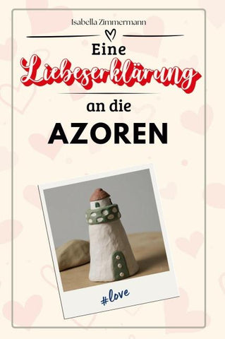 Eine Liebeserklärung an die Azoren