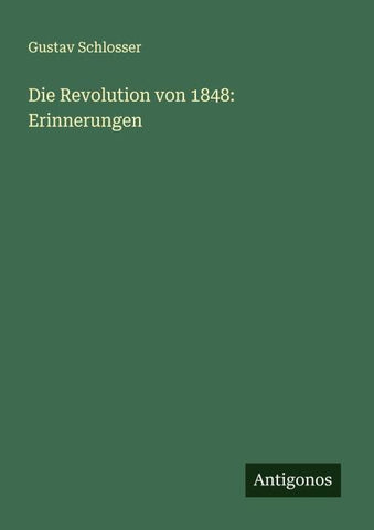 Die Revolution von 1848: Erinnerungen