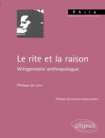 rite et la raison, Wittgenstein anthropologue (Le) - Préface de Vincent Descombes