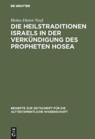 Die Heilstraditionen Israels in der Verkündigung des Propheten Hosea