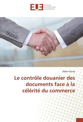 Le contrôle douanier des documents face à la célérité du commerce